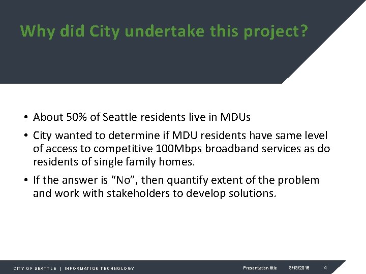 Why did City undertake this project? • About 50% of Seattle residents live in