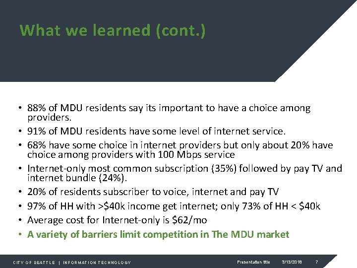 What we learned (cont. ) • 88% of MDU residents say its important to