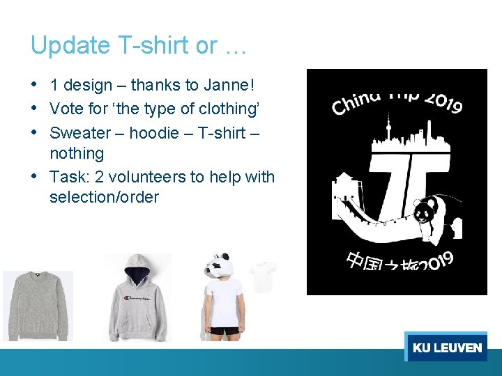 Update T-shirt or … • 1 design – thanks to Janne! • Vote for