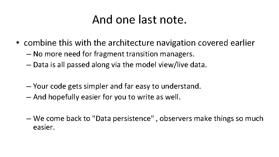 And one last note. • combine this with the architecture navigation covered earlier –