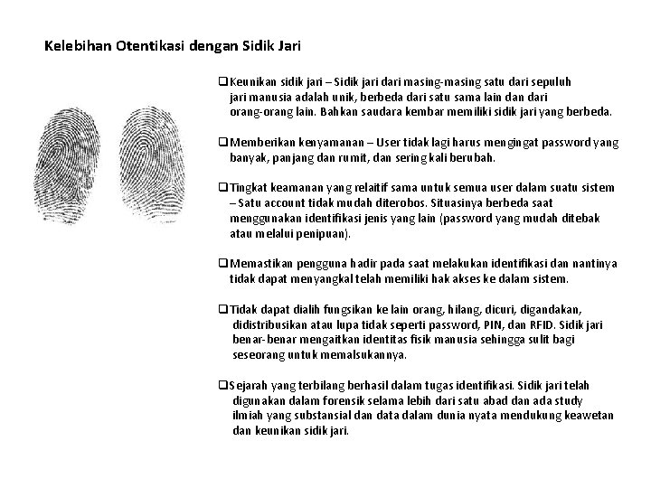 Kelebihan Otentikasi dengan Sidik Jari q. Keunikan sidik jari – Sidik jari dari masing-masing