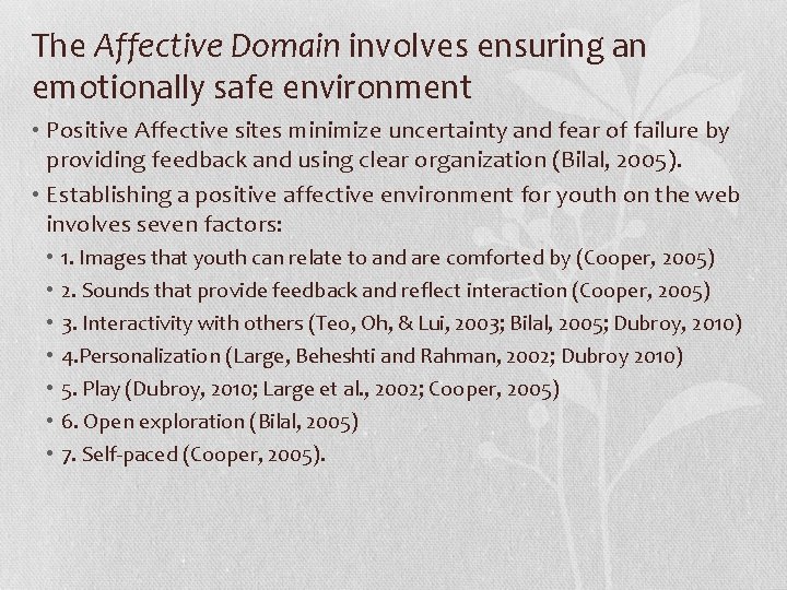 The Affective Domain involves ensuring an emotionally safe environment • Positive Affective sites minimize