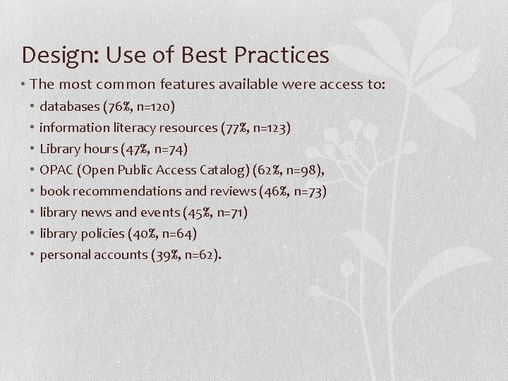 Design: Use of Best Practices • The most common features available were access to: