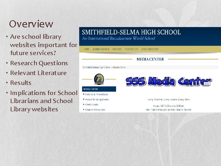 Overview • Are school library websites important for future services? • Research Questions •