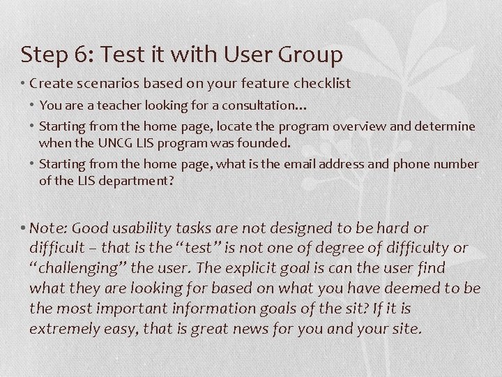 Step 6: Test it with User Group • Create scenarios based on your feature