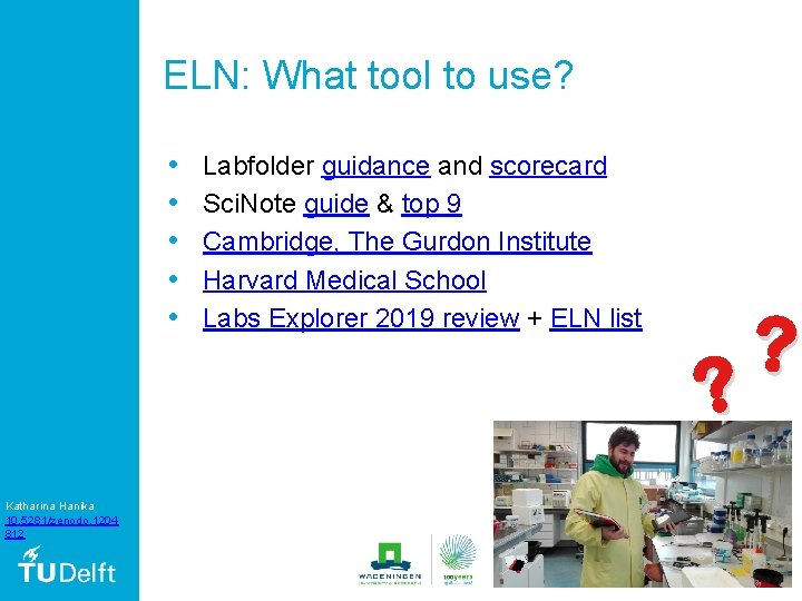 ELN: What tool to use? • • • Labfolder guidance and scorecard Sci. Note