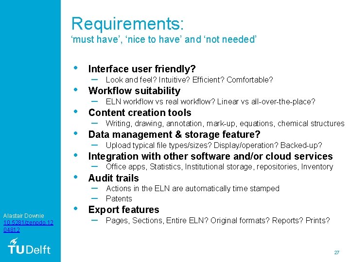 Requirements: ‘must have’, ‘nice to have’ and ‘not needed’ • • • Alastair Downie