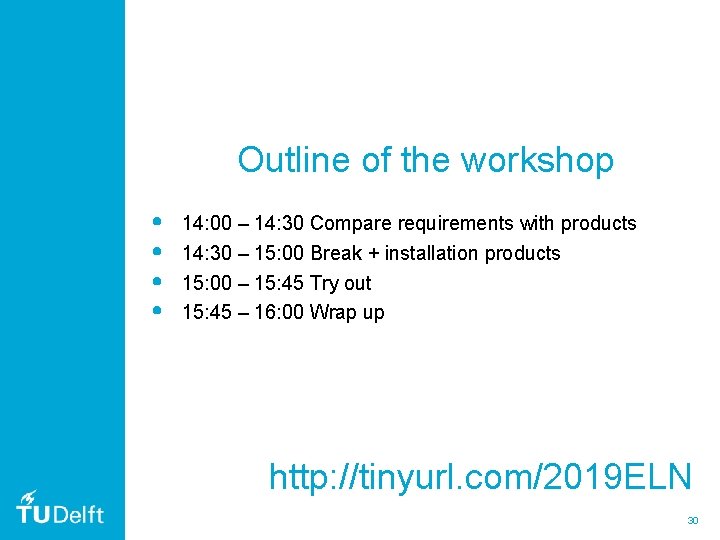 Outline of the workshop • • 14: 00 – 14: 30 Compare requirements with