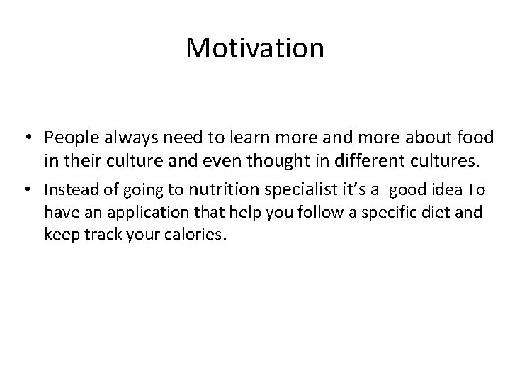 Motivation • People always need to learn more and more about food in their