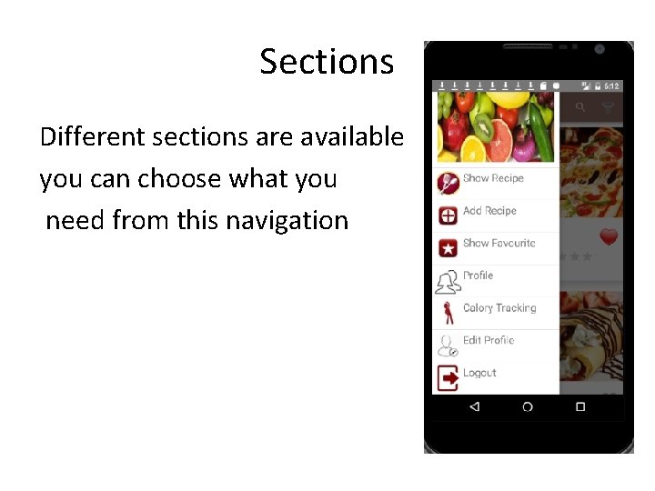 Sections Different sections are available you can choose what you need from this navigation