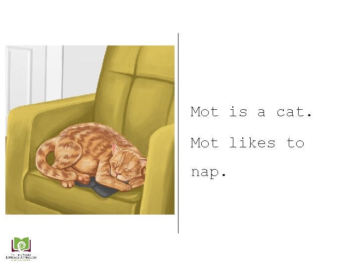 Mot is a cat. Mot likes to nap. 