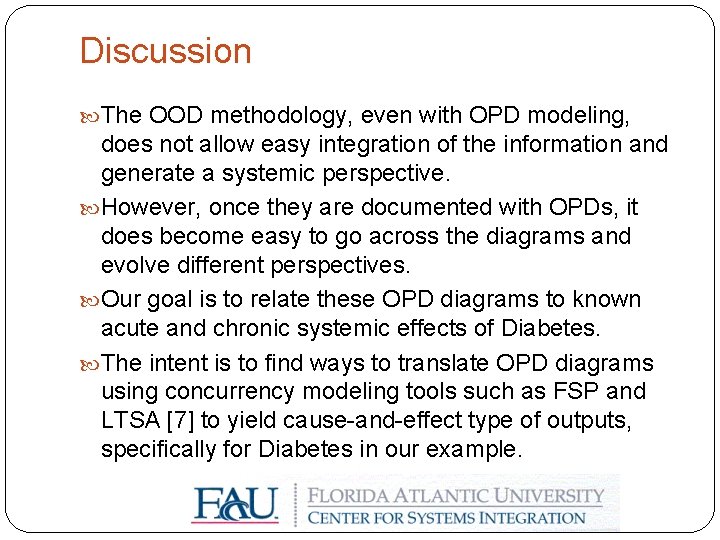 Discussion The OOD methodology, even with OPD modeling, does not allow easy integration of