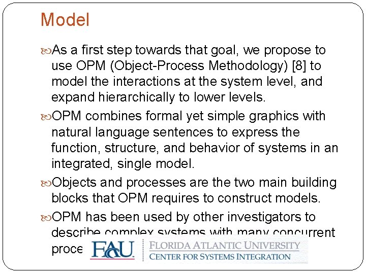 Model As a first step towards that goal, we propose to use OPM (Object-Process