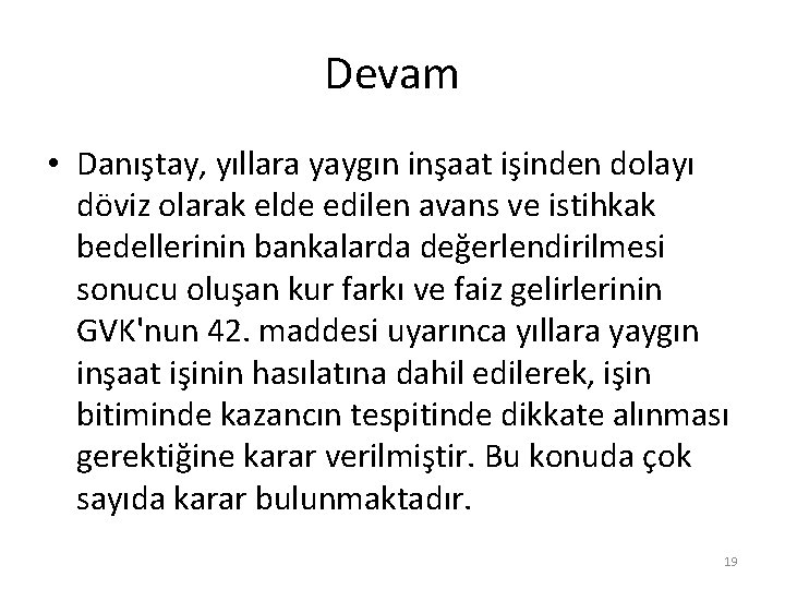 Devam • Danıştay, yıllara yaygın inşaat işinden dolayı döviz olarak elde edilen avans ve