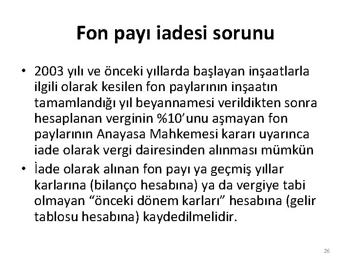 Fon payı iadesi sorunu • 2003 yılı ve önceki yıllarda başlayan inşaatlarla ilgili olarak