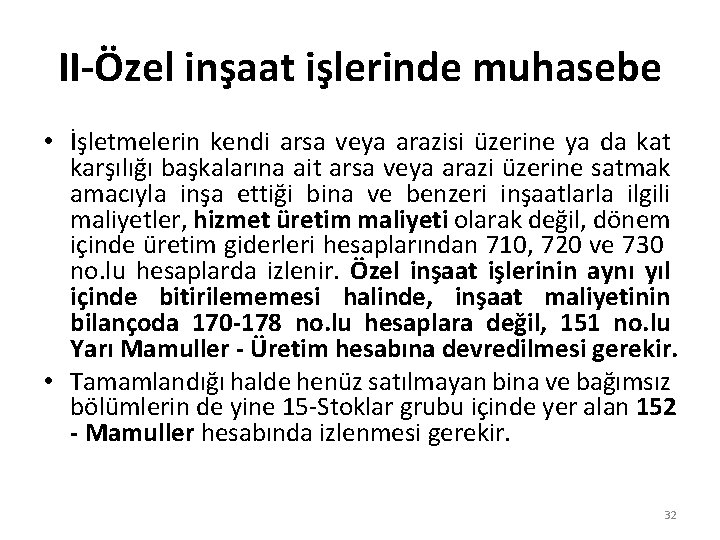 II-Özel inşaat işlerinde muhasebe • İşletmelerin kendi arsa veya arazisi üzerine ya da kat