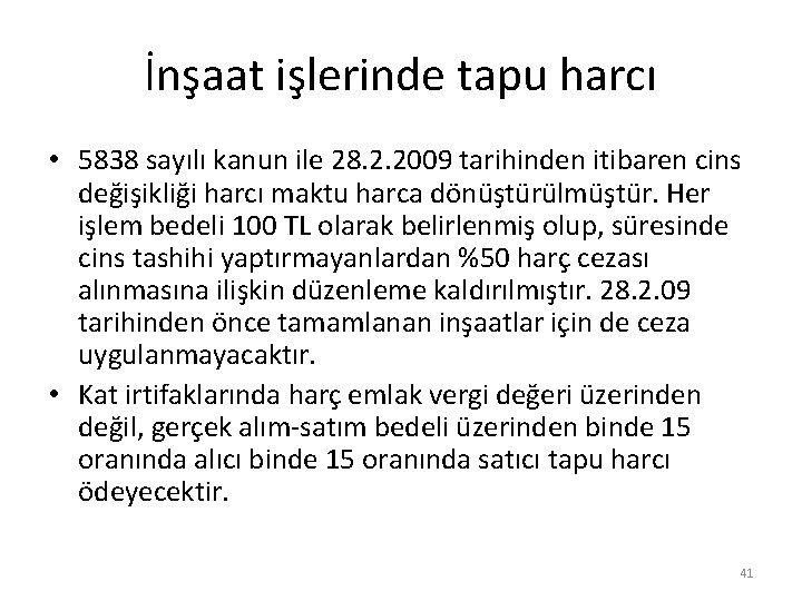 İnşaat işlerinde tapu harcı • 5838 sayılı kanun ile 28. 2. 2009 tarihinden itibaren