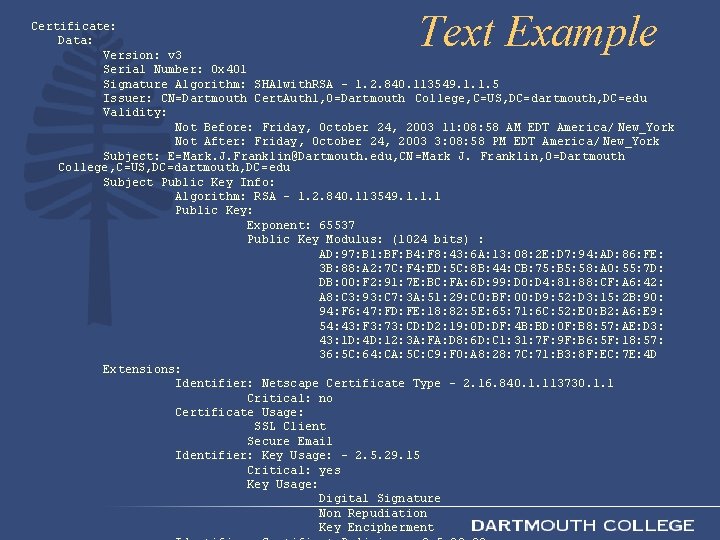 Text Example Certificate: Data: Version: v 3 Serial Number: 0 x 401 Signature Algorithm: