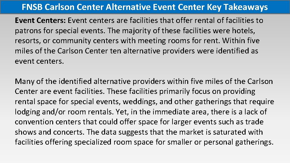 FNSB Carlson Center Alternative Event Center Key Takeaways Event Centers: Event centers are facilities