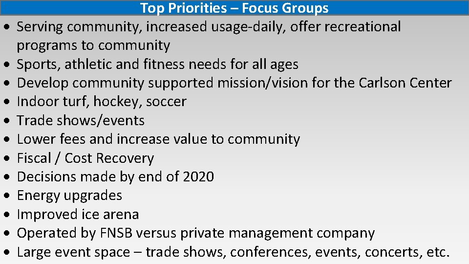  Top Priorities – Focus Groups Serving community, increased usage-daily, offer recreational programs to