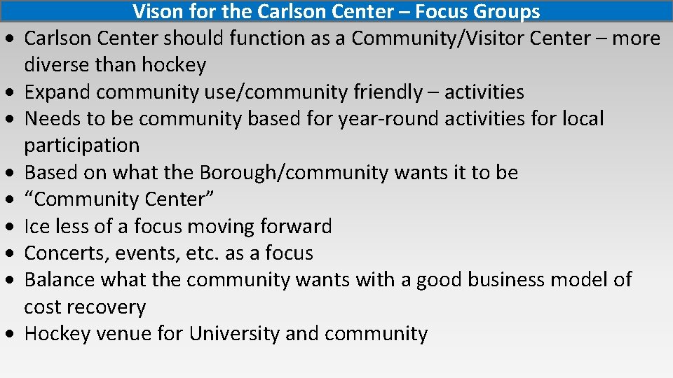  Vison for the Carlson Center – Focus Groups Carlson Center should function as