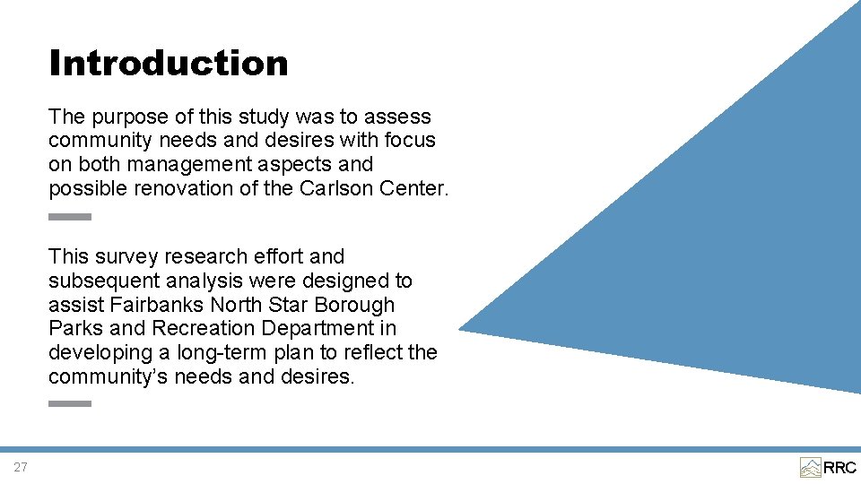 Introduction The purpose of this study was to assess community needs and desires with Introduction The purpose of this study was to assess community needs and desires with