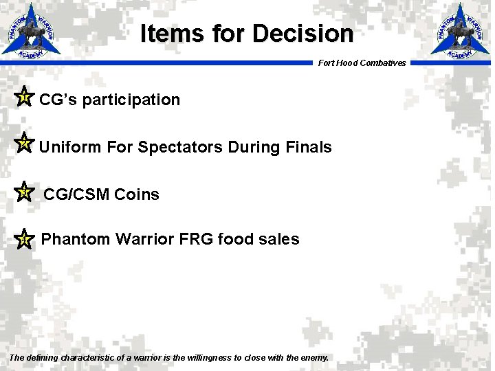 Items for Decision Fort Hood Combatives 1 CG’s participation 2 Uniform For Spectators During