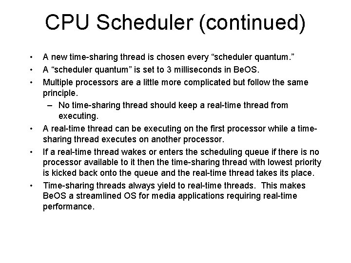 CPU Scheduler (continued) • • • A new time-sharing thread is chosen every “scheduler