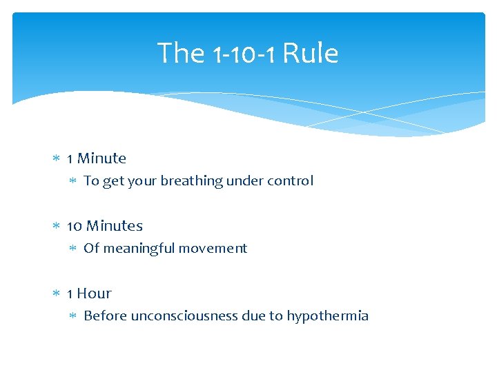 The 1 -10 -1 Rule 1 Minute To get your breathing under control 10