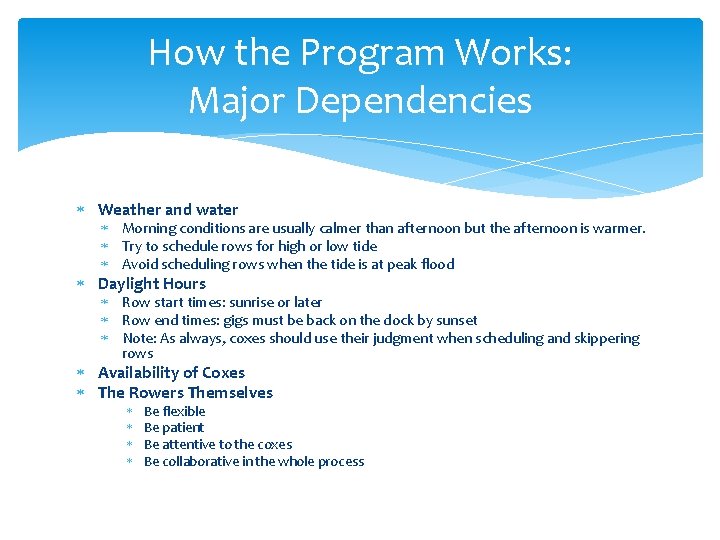 How the Program Works: Major Dependencies Weather and water Morning conditions are usually calmer