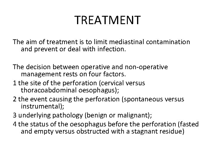 TREATMENT The aim of treatment is to limit mediastinal contamination and prevent or deal