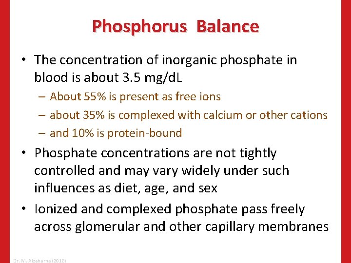 Phosphorus Balance • The concentration of inorganic phosphate in blood is about 3. 5