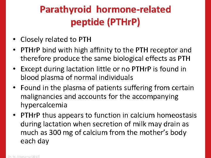 Parathyroid hormone-related peptide (PTHr. P) • Closely related to PTH • PTHr. P bind