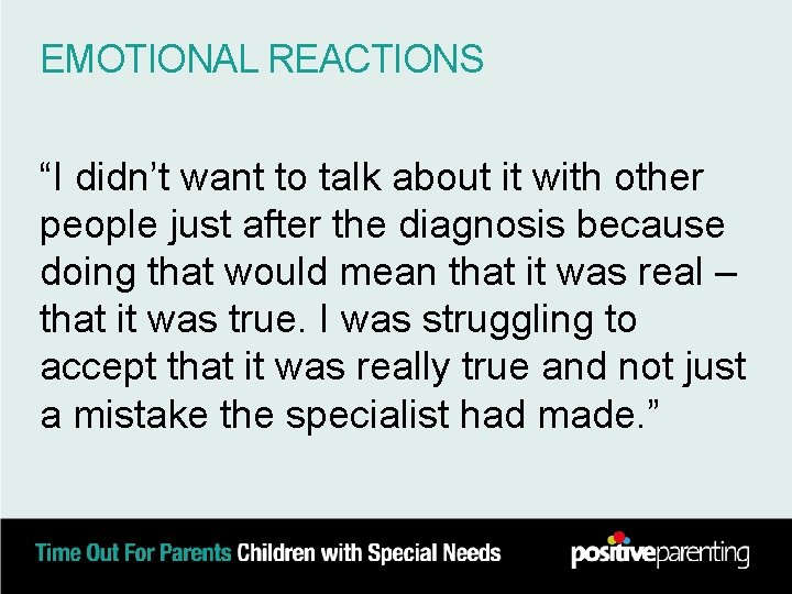EMOTIONAL REACTIONS “I didn’t want to talk about it with other people just after