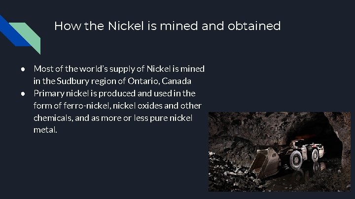 How the Nickel is mined and obtained ● Most of the world’s supply of