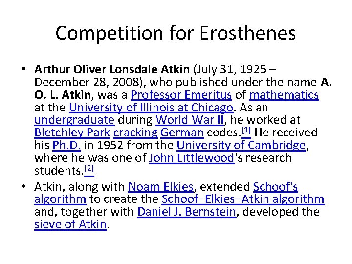 Competition for Erosthenes • Arthur Oliver Lonsdale Atkin (July 31, 1925 – December 28,