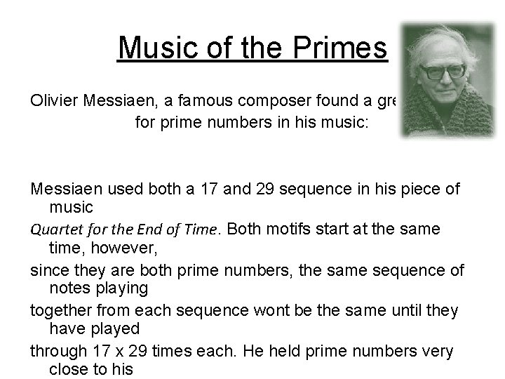 Music of the Primes Olivier Messiaen, a famous composer found a great use for