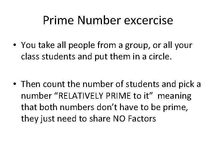 Prime Number excercise • You take all people from a group, or all your