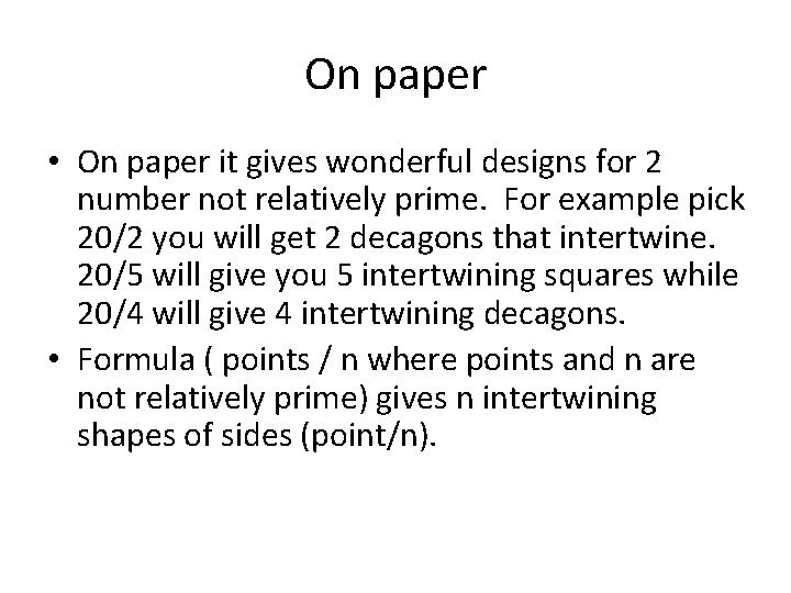 On paper • On paper it gives wonderful designs for 2 number not relatively