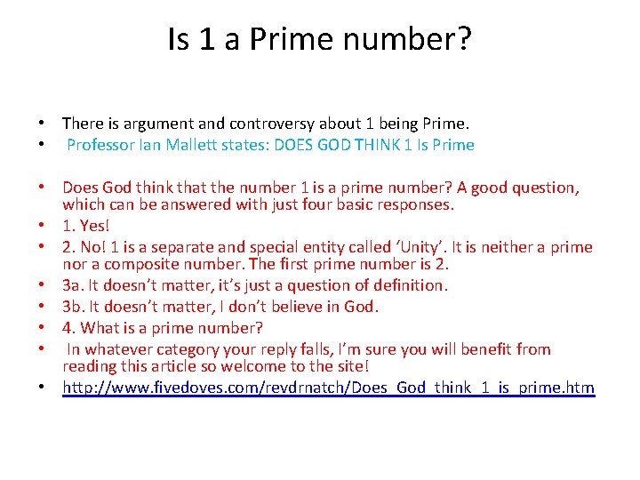 Is 1 a Prime number? • There is argument and controversy about 1 being