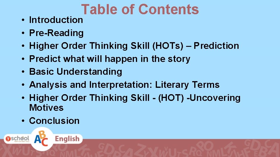  • • Table of Contents Introduction Pre-Reading Higher Order Thinking Skill (HOTs) –