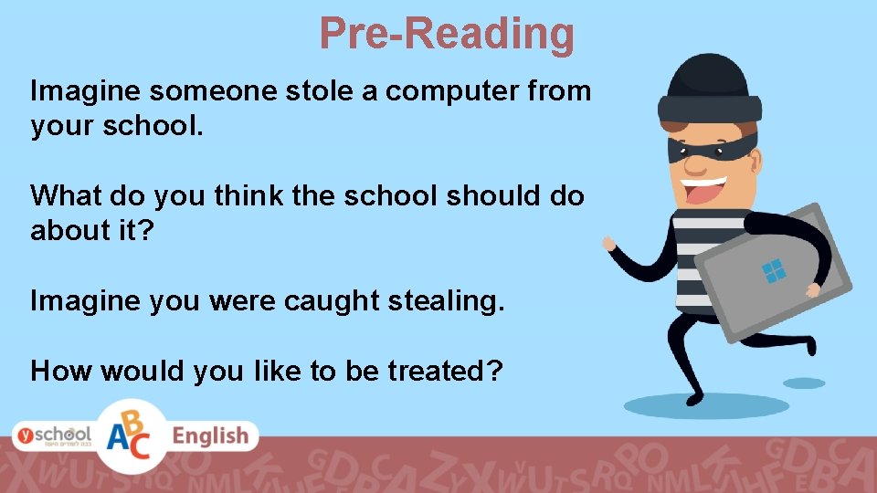 Pre-Reading Imagine someone stole a computer from your school. What do you think the