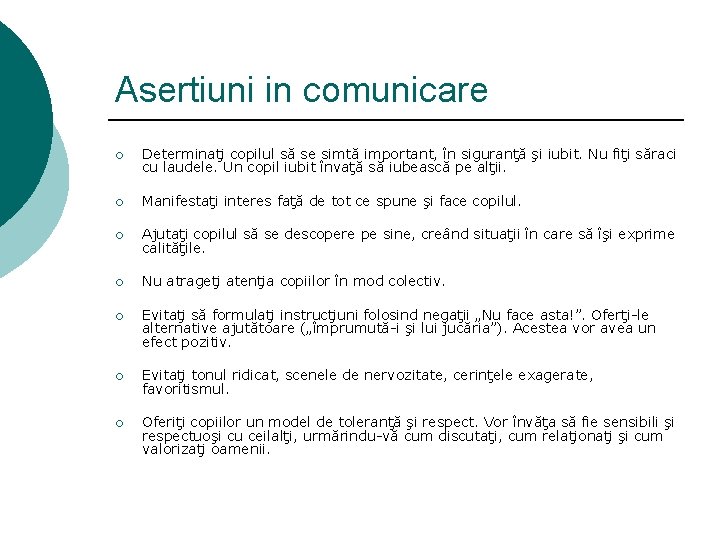 Asertiuni in comunicare ¡ Determinaţi copilul să se simtă important, în siguranţă şi iubit.