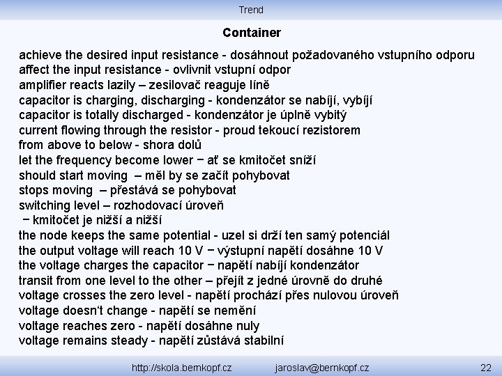 Trend Container achieve the desired input resistance - dosáhnout požadovaného vstupního odporu affect the