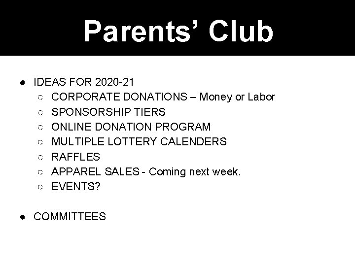 Parents’ Club ● IDEAS FOR 2020 -21 ○ CORPORATE DONATIONS – Money or Labor