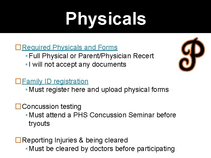 Physicals �Required Physicals and Forms ▪ Full Physical or Parent/Physician Recert ▪ I will