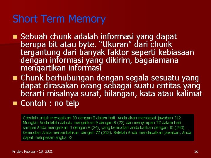 Short Term Memory Sebuah chunk adalah informasi yang dapat berupa bit atau byte. “Ukuran”