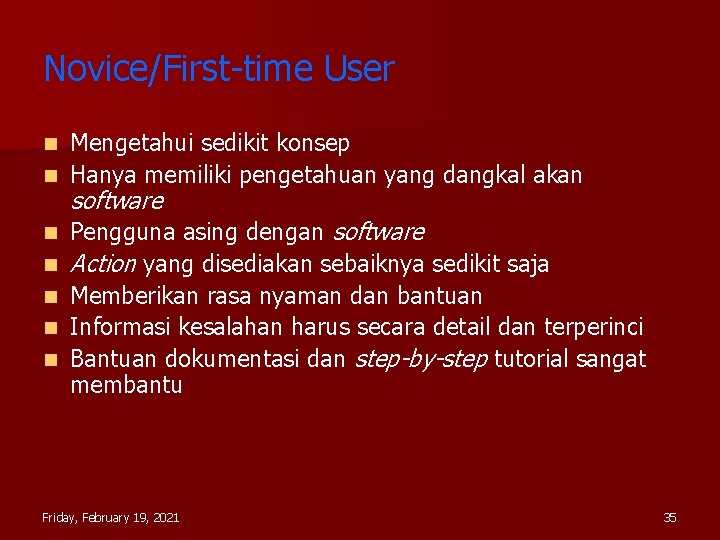 Novice/First-time User Mengetahui sedikit konsep n Hanya memiliki pengetahuan yang dangkal akan n software