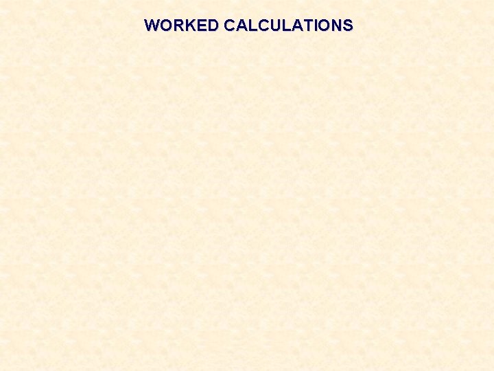 WORKED CALCULATIONS ©HOPTON 