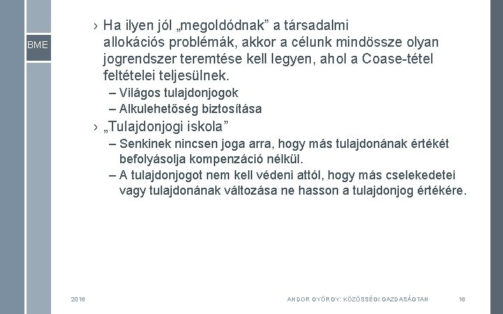 › Ha ilyen jól „megoldódnak” a társadalmi allokációs problémák, akkor a célunk mindössze olyan